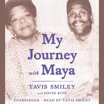 My Journey with Maya by Tavis Smiley audiobook