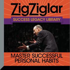 Master Successful Personal Habits by Zig Ziglar audiobook