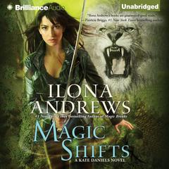 Magic Shifts by Ilona Andrews audiobook