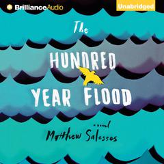 The Hundred-Year Flood by Matthew Salesses audiobook