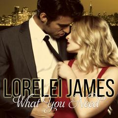 What You Need by Lorelei James audiobook