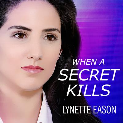 When a Secret Kills by Lynette Eason audiobook