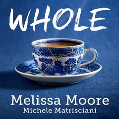 WHOLE by Melissa Moore audiobook