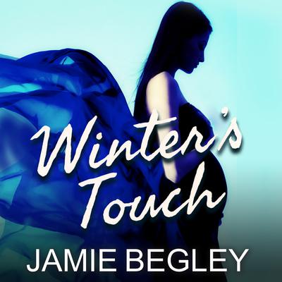 Winter's Touch by Jamie Begley audiobook
