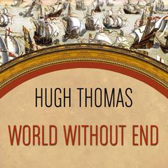 World Without End by Hugh Thomas audiobook