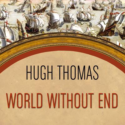 World Without End by Hugh Thomas audiobook