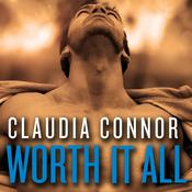 Worth It All by  Claudia Connor audiobook