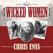 Wicked Women by  Chris Enss audiobook