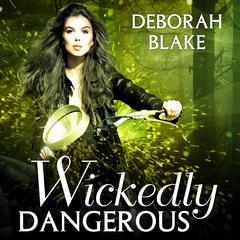 Wickedly Dangerous by Deborah Blake audiobook