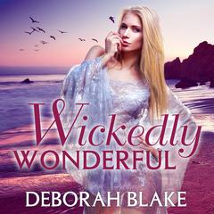 Wickedly Wonderful by Deborah Blake audiobook