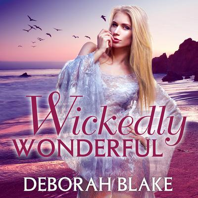 Wickedly Wonderful by Deborah Blake audiobook