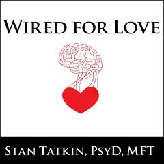 Wired for Love by Stan Tatkin audiobook
