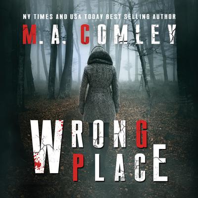 Wrong Place by M. A. Comley audiobook