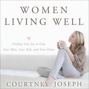 Women Living Well by  Courtney Joseph audiobook