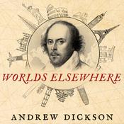 Worlds Elsewhere by  Andrew Dickson audiobook