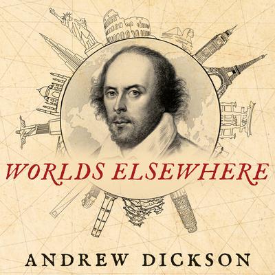 Worlds Elsewhere by Andrew Dickson audiobook