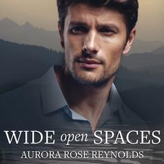 Wide Open Spaces by Aurora Rose Reynolds audiobook