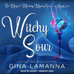 Witchy Sour by Gina LaManna audiobook