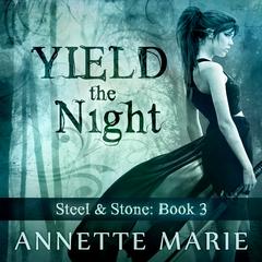 Yield the Night by Annette Marie audiobook