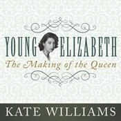 Young Elizabeth by  Kate Williams audiobook