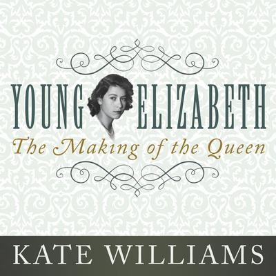 Young Elizabeth by Kate Williams audiobook
