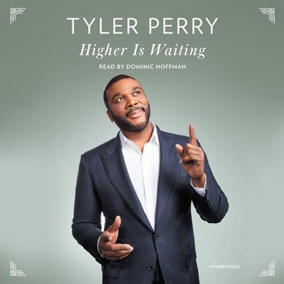 Higher Is Waiting by Tyler Perry audiobook