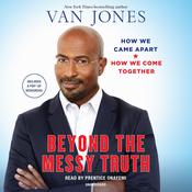 Beyond the Messy Truth by  Van Jones audiobook