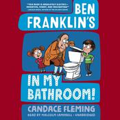 Ben Franklin's in My Bathroom! by  Candace Fleming audiobook