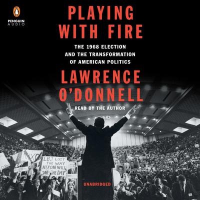 Playing with Fire by Lawrence O’Donnell audiobook