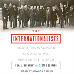 The Internationalists by Oona A. Hathaway audiobook