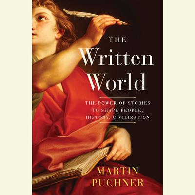 The Written World by Martin Puchner audiobook