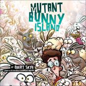 Mutant Bunny Island by  Obert Skye audiobook
