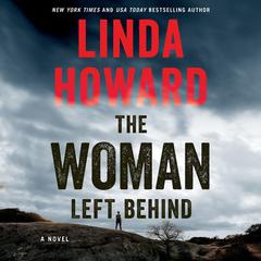 The Woman Left Behind by Linda Howard audiobook