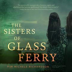 The Sisters of Glass Ferry by Kim Michele Richardson audiobook