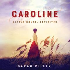 Caroline by Sarah Miller audiobook