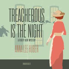 Treacherous Is the Night by Anna Lee Huber audiobook