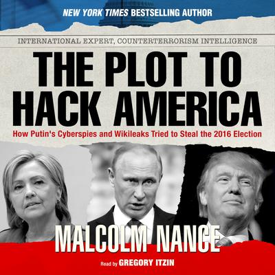 The Plot to Hack America by Malcolm Nance audiobook