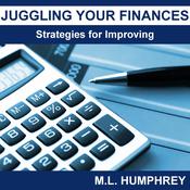 Juggling Your Finances: Strategies for Improving by  M.L. Humphrey audiobook