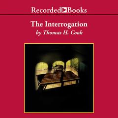 The Interrogation by Thomas H. Cook audiobook