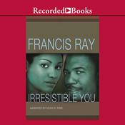 Irresistible You by  Francis Ray audiobook