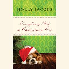 Everything But a Christmas Eve by Holly Jacobs audiobook
