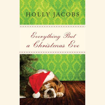 Everything But a Christmas Eve by Holly Jacobs audiobook