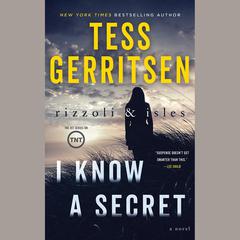 I Know a Secret by Tess Gerritsen audiobook