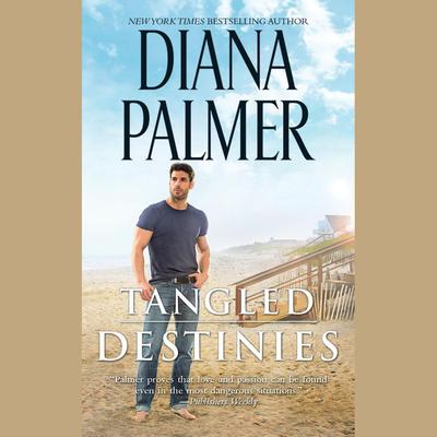 Tangled Destinies by Diana Palmer audiobook