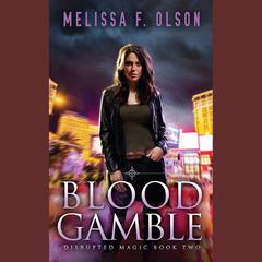 Blood Gamble by Melissa F. Olson audiobook