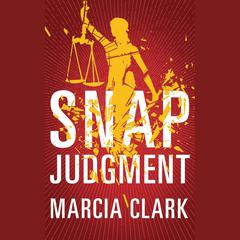 Snap Judgment by Marcia Clark audiobook
