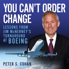 You Can't Order Change by Peter S. Cohan audiobook