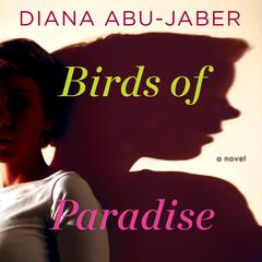 Birds of Paradise by Diana Abu-Jaber audiobook