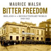 Bitter Freedom by  Maurice Walsh audiobook