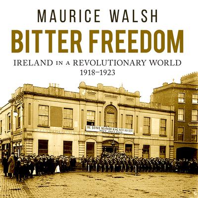 Bitter Freedom by Maurice Walsh audiobook